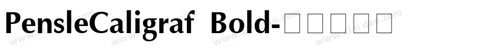 PensleCaligraf Bold字体转换